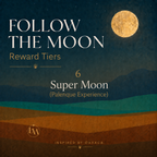 6 - Super Moon (Palenque Experience)